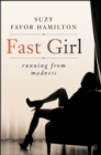 Fast Girl : A Life Spent Running From Madness - eBook