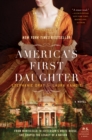 America's First Daughter : A Novel - eBook