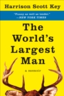 The World's Largest Man : A Memoir - eBook