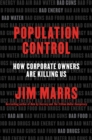 Population Control : How Corporate Owners Are Killing Us - eBook