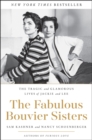 The Fabulous Bouvier Sisters : The Tragic and Glamorous Lives of Jackie and Lee - Book