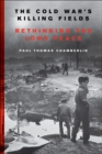 The Cold War's Killing Fields : Rethinking the Long Peace - eBook