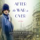 After the War is Over : A Novel - eAudiobook