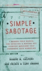 Simple Sabotage : A Modern Field Manual for Detecting and Rooting Out Everyday Behaviors That Undermine Your Workplace - eBook
