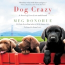 Dog Crazy : A Novel of Love Lost and Found - eAudiobook