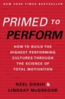 Primed to Perform : How to Build the Highest Performing Cultures Through the Science of Total Motivation - Book