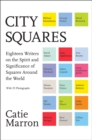 City Squares : Eighteen Writers on the Spirit and Significance of Squares Around the World - eBook