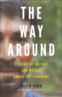 The Way Around : Finding My Mother and Myself Among the Yanomami - eBook