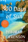 300 Days of Sun : A Novel - eBook