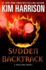 Sudden Backtrack : A Hollows Short - eBook