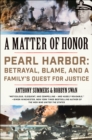 A Matter of Honor : Pearl Harbor: Betrayal, Blame, and a Family's Quest for Justice - eBook