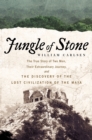Jungle of Stone : The Extraordinary Journey of John L. Stephens and Frederick Catherwood, and the Discovery of the Lost Civilization of the Maya - eBook