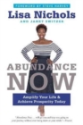 Abundance Now : Amplify Your Life & Achieve Prosperity Today - Book