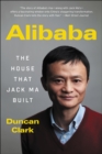 Alibaba : The House That Jack Ma Built - eBook