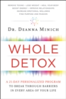 Whole Detox : A 21-Day Personalized Program to Break Through Barriers in Every Area of Your Life - eBook