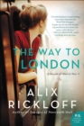 The Way to London : A Novel of World War II - eBook