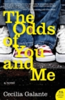 The Odds of You and Me : A Novel - Book