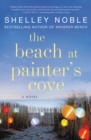 The Beach at Painter's Cove : A Novel - eBook