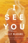 I See You : A Novel - eBook