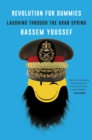 Revolution for Dummies : Laughing through the Arab Spring - eBook