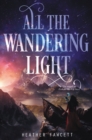 All the Wandering Light - eBook