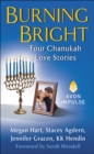 Burning Bright : Four Chanukah Love Stories - eBook
