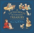 A Little House Picture Book Treasury : Six Stories of Life on the Prairie - Book