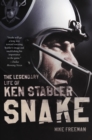 Snake : The Legendary Life of Ken Stabler - eBook
