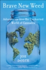 Brave New Weed : Adventures into the Uncharted World of Cannabis - eBook
