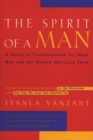 The Spirit of a Man : A Vision of Transformation for Black Men and the Women Who Love Them - Book