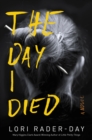 The Day I Died : A Novel - eBook