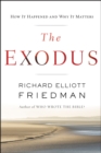 The Exodus : How it Happened and Why It Matters - eBook