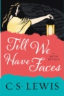 Till We Have Faces : A Myth Retold - eBook