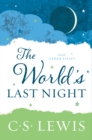 The World's Last Night : And Other Essays - eBook