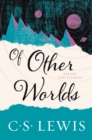 Of Other Worlds : Essays and Stories - eBook