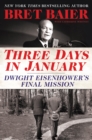 Three Days in January : Dwight Eisenhower's Final Mission - eBook