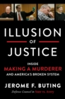 Illusion of Justice : Inside Making a Murderer and America's Broken System - eBook