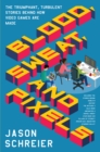 Blood, Sweat, and Pixels : The Triumphant, Turbulent Stories Behind How Video Games Are Made - eBook