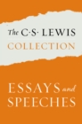 The C. S. Lewis Collection: Essays and Speeches : The Six Titles Include: The Weight of Glory; God in the Dock; Christian Reflections; On Stories; Present Concerns; and The World's Last Night - eBook