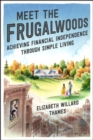 Meet the Frugalwoods : Achieving Financial Independence Through Simple Living - eBook