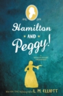 Hamilton and Peggy! : A Revolutionary Friendship - eBook