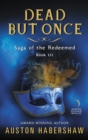Dead But Once : Saga of the Redeemed: Book III - eBook