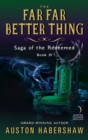 The Far Far Better Thing : Saga of the Redeemed: Book IV - eBook