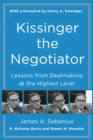 Kissinger the Negotiator : Lessons from Dealmaking at the Highest Level - eBook