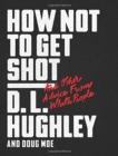 How Not to Get Shot - Book