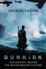 Dunkirk : The History Behind the Major Motion Picture - eBook