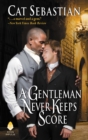 A Gentleman Never Keeps Score : Seducing the Sedgwicks - eBook