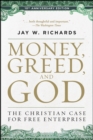 Money, Greed, and God : The Christian Case for Free Enterprise - eBook