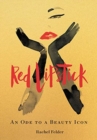 Red Lipstick : An Ode to a Beauty Icon - Book