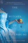 The Witches of St. Petersburg : A Novel - eBook